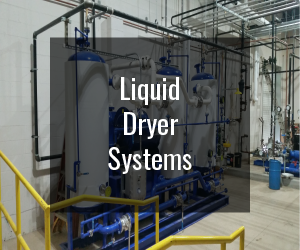 Liquid Dryer Systems